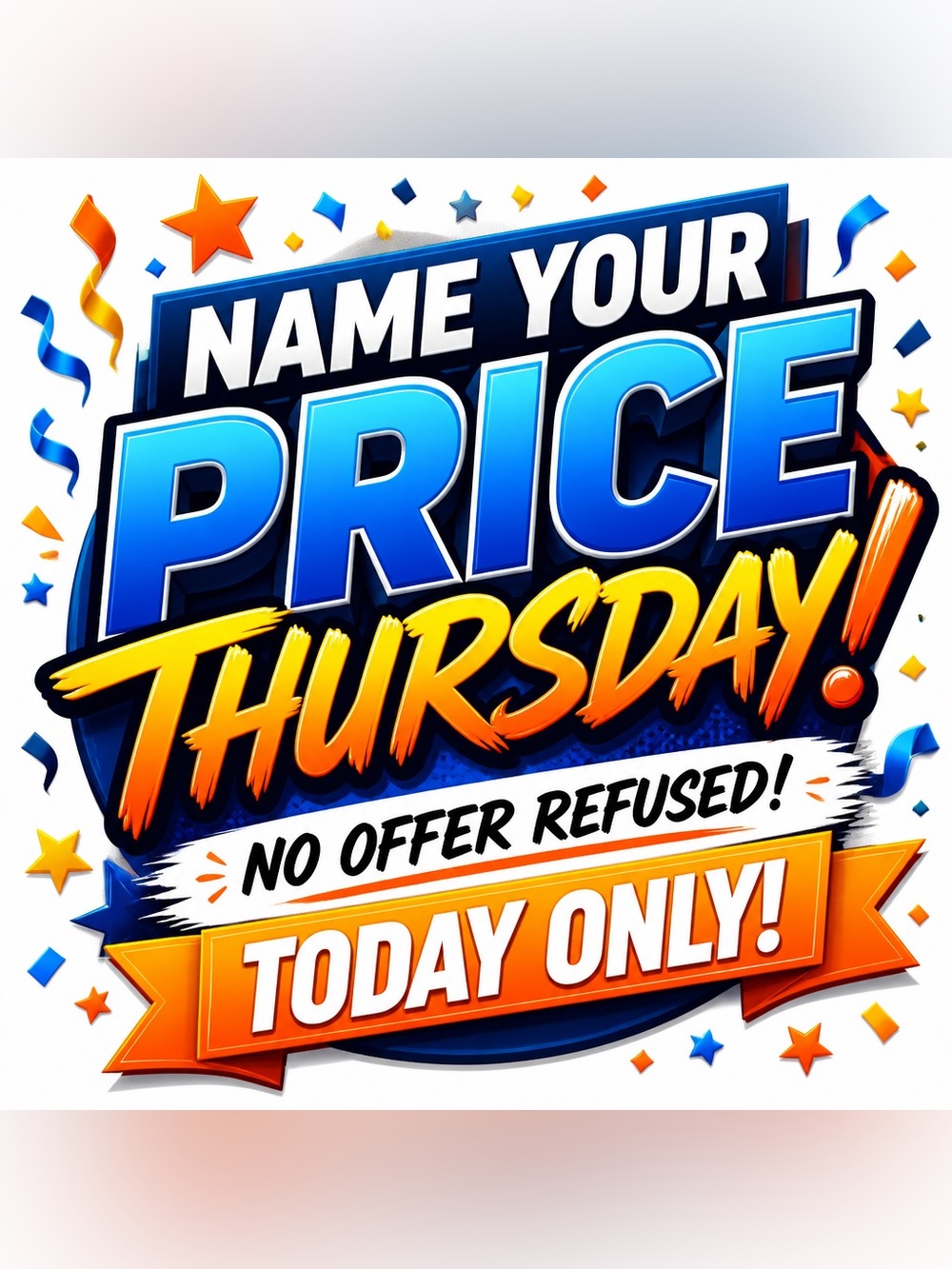 Pick Your Price Thursday On Everything!!